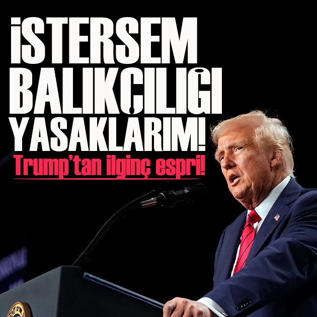 Trump'tan güldürmeyen espri: İstersem balıkçılığı yasaklayabilirim