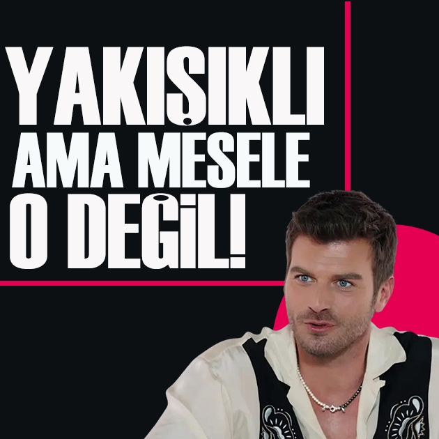 Emre Kınay'dan Kıvanç Tatlıtuğ'a övgü