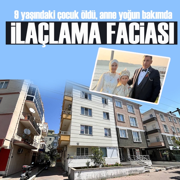 Çanakkale ilaçlama Faciası! 9 yaşındaki çocuk öldü, anne yoğun bakımda