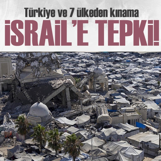 Türkiye ve 7 ülkeden İsrail'in Gazze saldırılarına ortak tepki