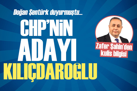 Zafer Şahin: CHP nin adayı Kılıçdaroğlu