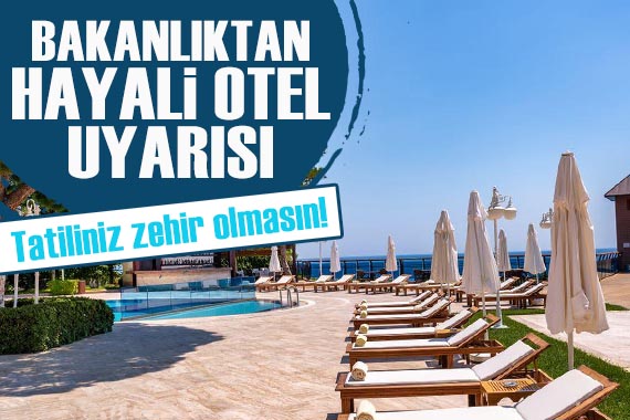 Tatilcilere  hayali otel  uyarısı