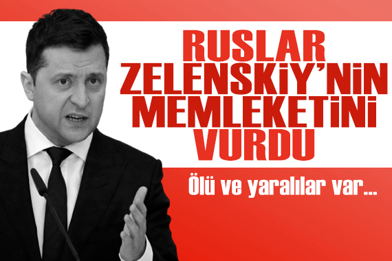 Rusya, Zelenskiy nin memleketini vurdu! Ölü ve yaralılar var