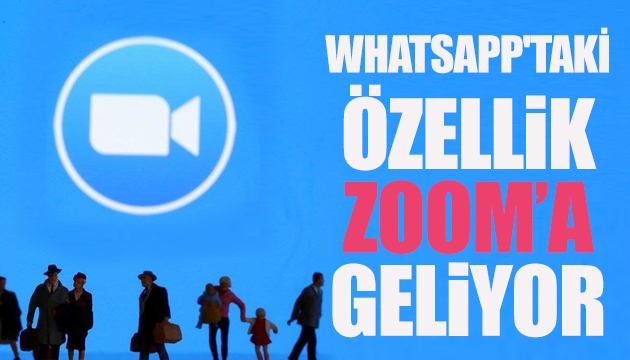 WhatsApp taki özellik Zoom a geliyor