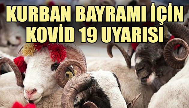 Kurban Bayramı için Kovid 19 uyarısı!